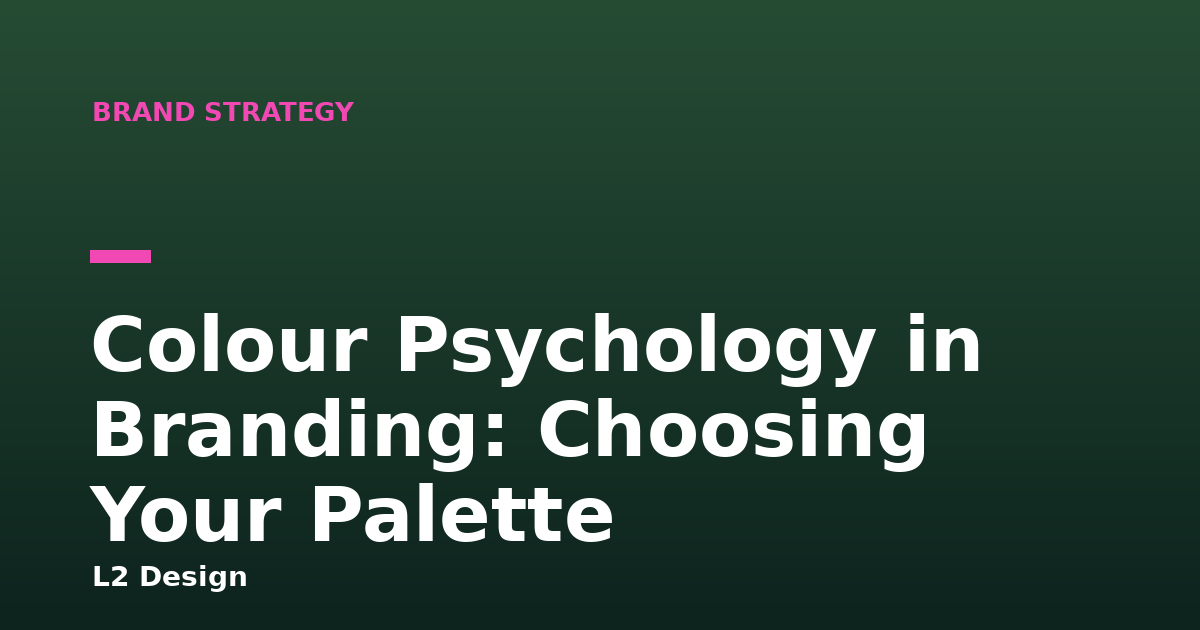 Colour Psychology in Branding: Choosing Your Palette